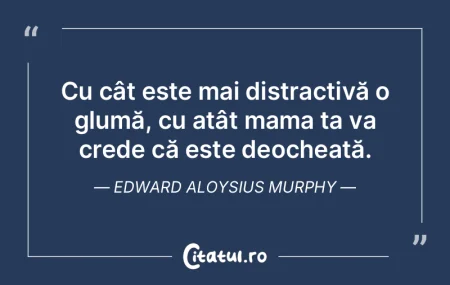 Cu cât este mai distractivă o glumă, ...