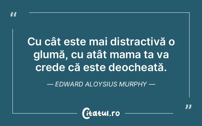 Citat Edward Aloysius Murphy - citate familie