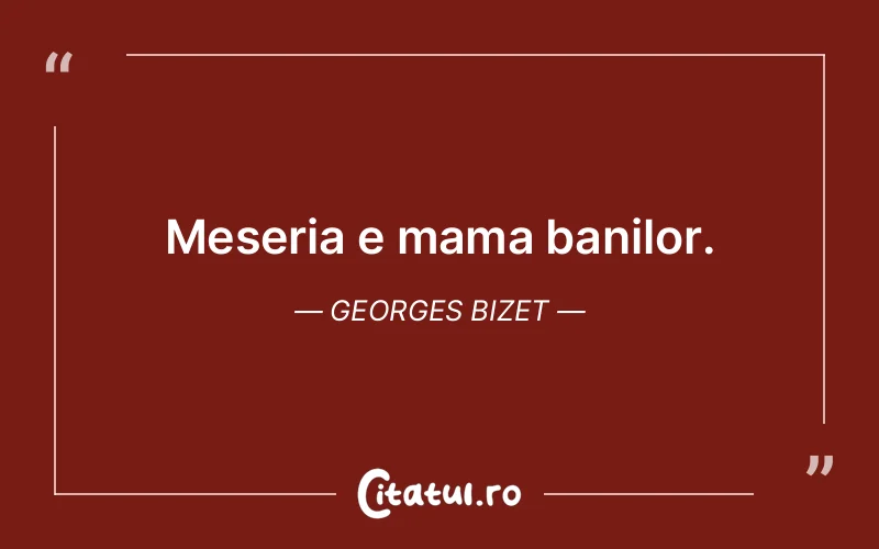 Citat Georges Bizet - citate familie