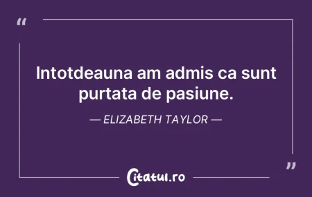 Intotdeauna am admis ca sunt purtata de ... Intotdeauna am admis ca sunt purtata de ...