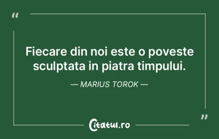 Fiecare din noi este o poveste sculptata...