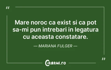 Mare noroc ca exist si ca pot sa-mi pun ...