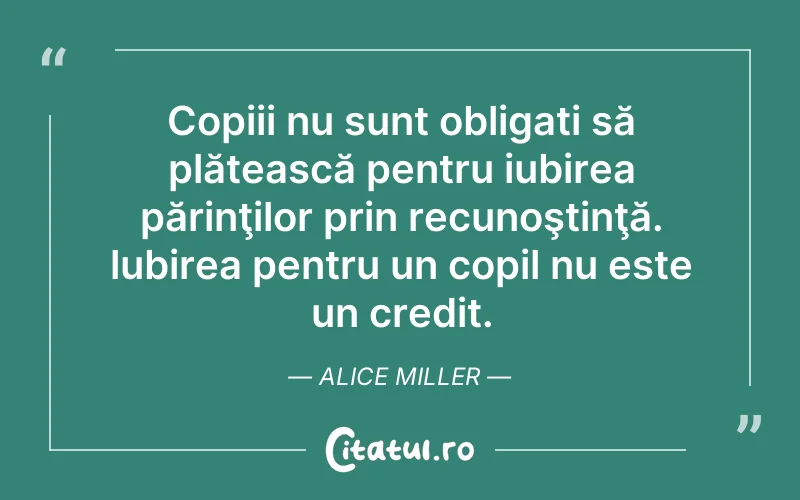 Citat Alice Miller - citate familie