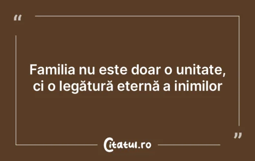 Citat Familie - Citatul.ro