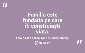 Familia este fundația pe care îți construiești viața. Fără o bază solidă, totul se poate prăbuși...