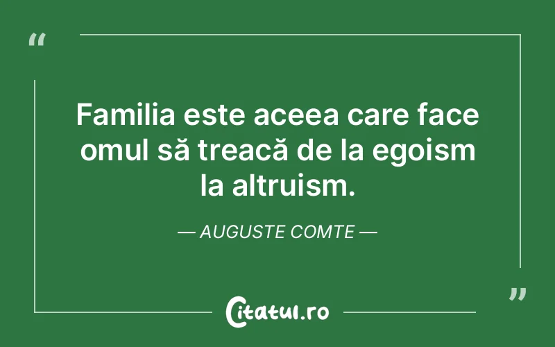 Citat Auguste Comte - citate familie