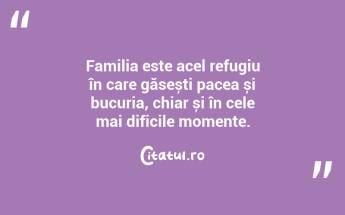 Familia este acel refugiu în care găsești pacea și bucuria, chiar și în cele mai dificile momente. ...