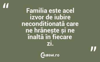 Familia este acel izvor de iubire necondiționată care ne hrănește și ne înalță în fiecare zi. ...
