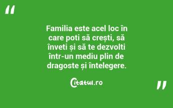 Familia este acel loc în care poți să crești, să înveți și să te dezvolți într-un mediu plin de dragoste și înțelegere. ...