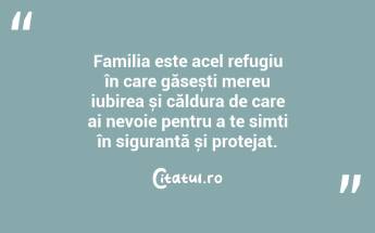 Familia este acel refugiu în care găsești mereu iubirea și căldura de care ai nevoie pentru a te simți în siguranță și protejat. ...
