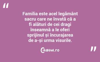 Familia este acel legământ sacru care ne învață că a fi alături de cei dragi înseamnă a le oferi sprijinul și încurajarea de a-și urma visurile. ...