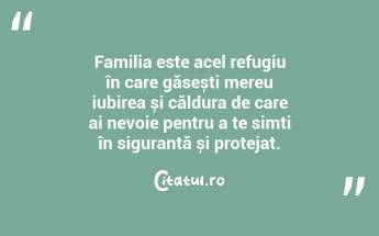Familia este acel refugiu în care găsești mereu iubirea și căldura de care ai nevoie pentru a te simți în siguranță și protejat. ...