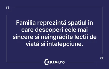Familia reprezintă spațiul în care de...