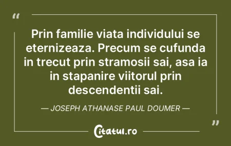 Prin familie viata individului se eterni... Prin familie viata individului se eterni...