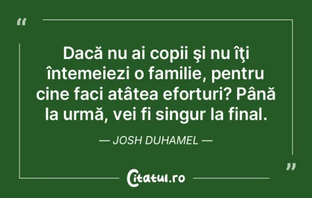  Dacă nu ai copii şi nu îţi întemei...