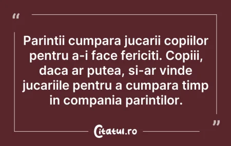 Citeste si: Parintii cumpara jucarii copiilor pentru...