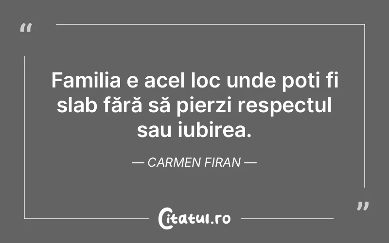 Citat Carmen Firan - citate familie