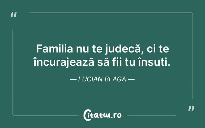 Citat Lucian Blaga - citate familie