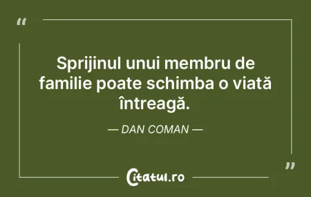 Sprijinul unui membru de familie poate s...