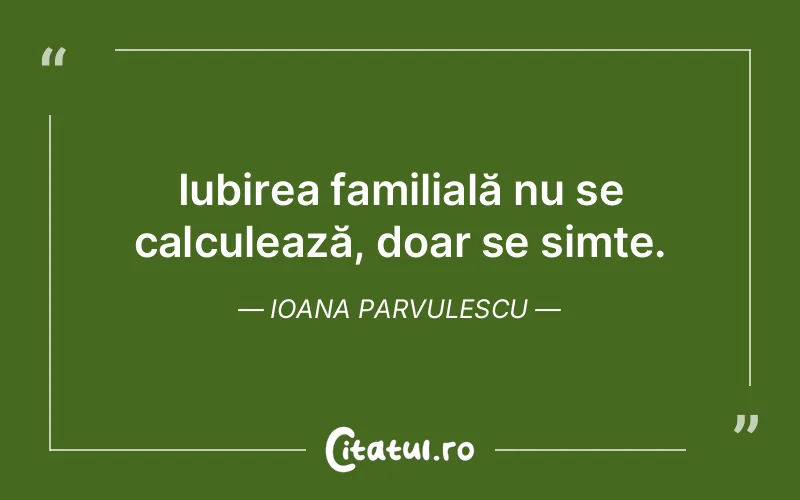 Citat Ioana Parvulescu - citate familie