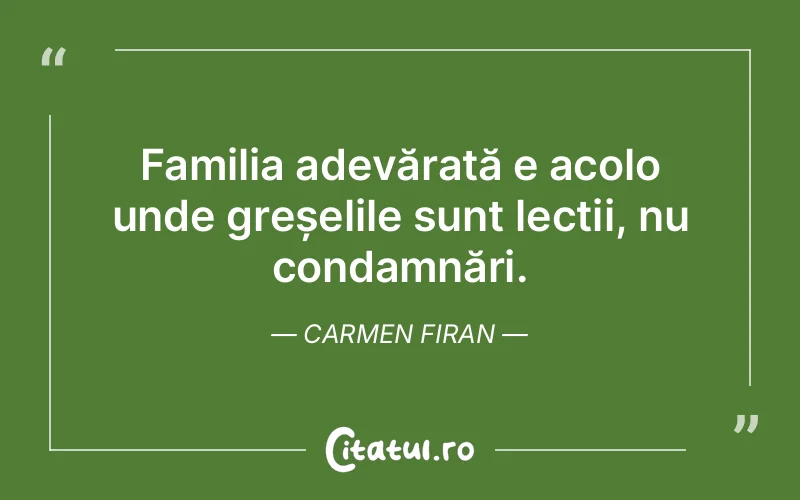 Citat Carmen Firan - citate familie