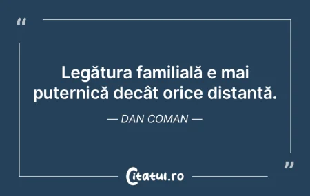 Legătura familială e mai puternică de...