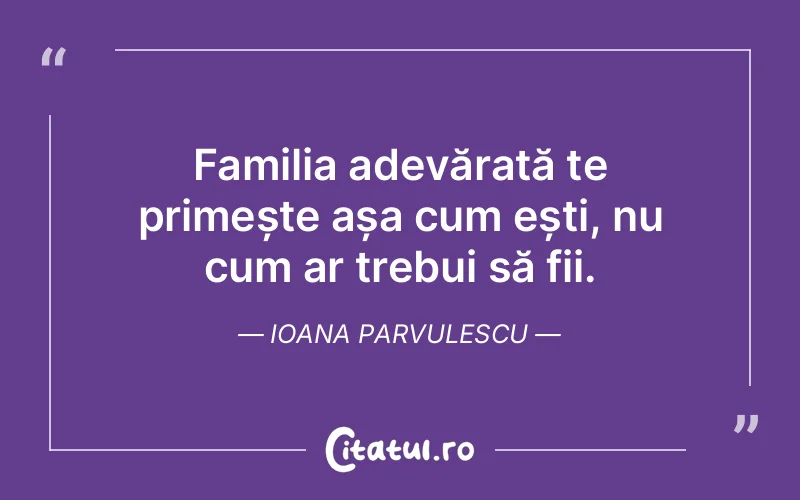 Citat Ioana Parvulescu - citate familie