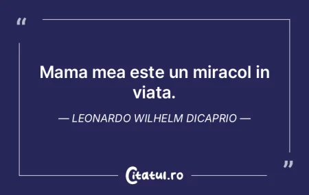 Mama mea este un miracol in viata. Leona...