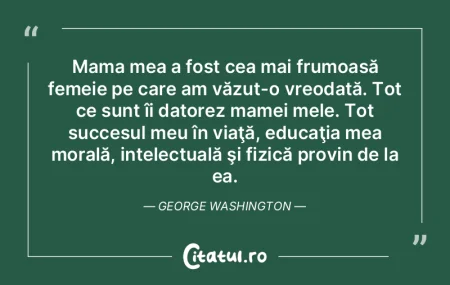 Mama mea a fost cea mai frumoasă femeie...
