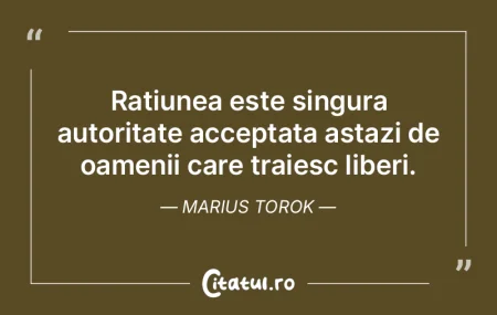 Ratiunea este singura autoritate accepta...