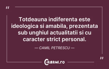 Totdeauna indiferenta este ideologica si...