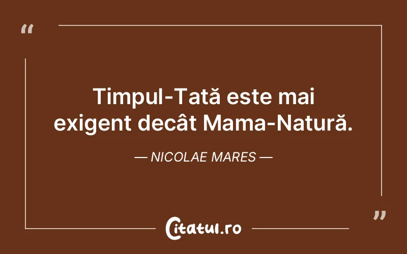 Citat Nicolae Mares - citate familie