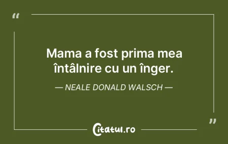 Mama a fost prima mea întâlnire cu un ...