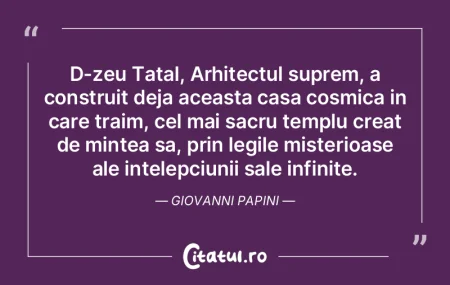 D-zeu Tatal, Arhitectul suprem, a constr...