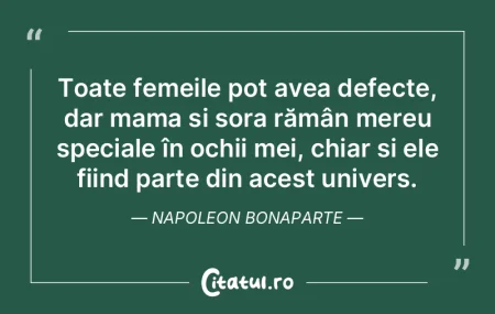 Toate femeile pot avea defecte, dar mama...