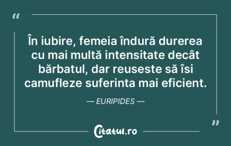 În iubire, femeia îndură durerea cu m...