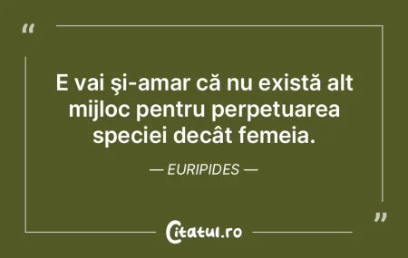 E vai şi-amar că nu există alt mijloc...