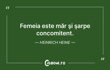 Femeia este măr şi şarpe concomitent....