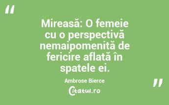 Mireasă: O femeie cu o perspectivă nemaipomenită de fericire aflată în spatele ei. Ambrose Bierce...
