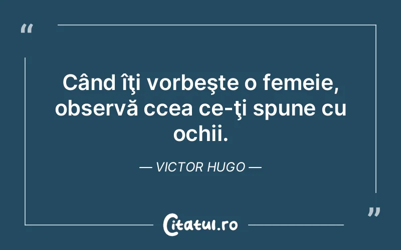 Citat Victor Hugo - citate femei