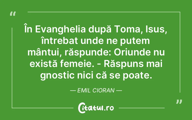 Citat Emil Cioran - citate femei