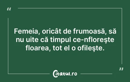  Femeia, oricât de frumoasă, să nu ui...