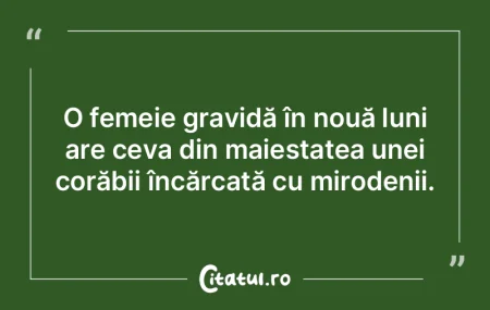 O femeie gravidă în nouă luni are cev...