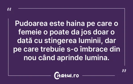 Pudoarea este haina pe care o femeie o p...