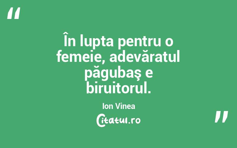  În lupta pentru o femeie, adevăratul păgubaş e biruitorul. Ion Vinea