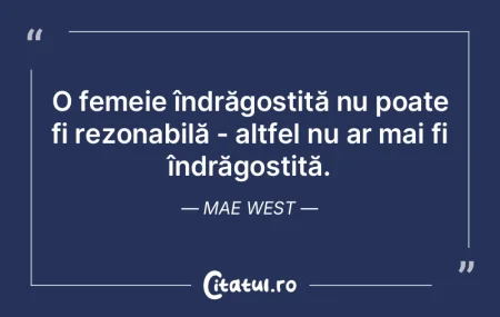 O femeie îndrăgostită nu poate fi rez... O femeie îndrăgostită nu poate fi rez...