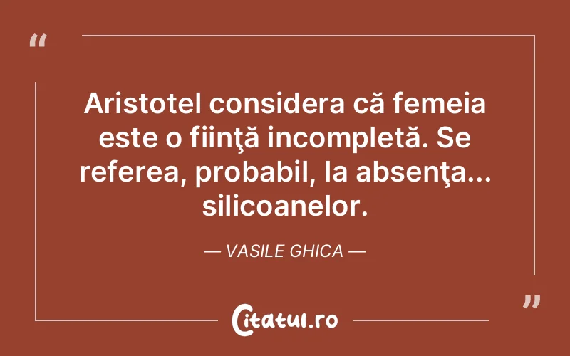 Citat Vasile Ghica - citate femei