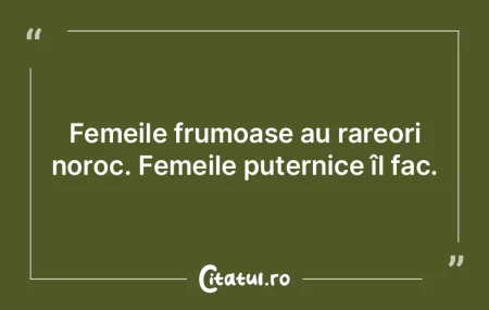 Femeile frumoase au rareori noroc. Femei...