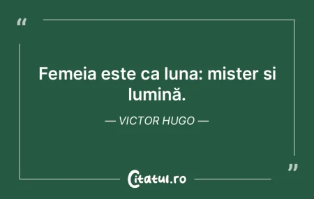 Femeia este ca luna: mister și lumină....