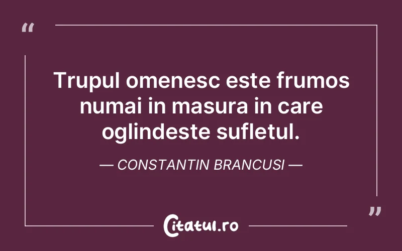 Citat Constantin Brancusi - citate femei